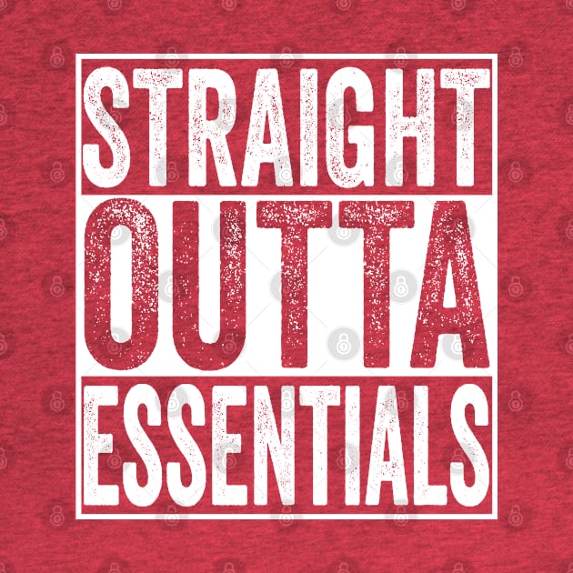 Straight Outta Essentials by Swagazon